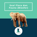 200 Soal Flora dan Fauna (Biosfer)